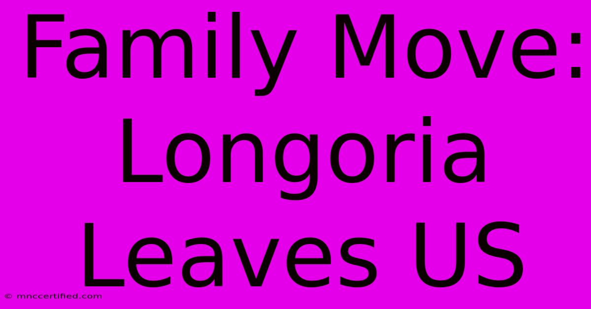 Family Move: Longoria Leaves US