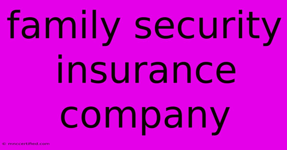 Family Security Insurance Company