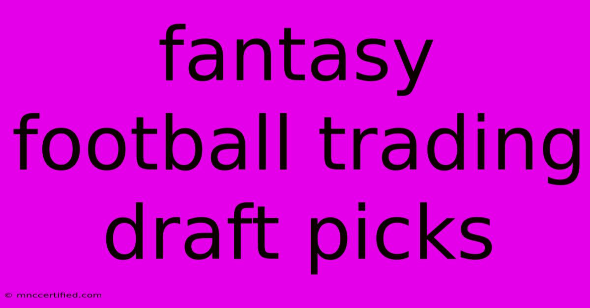 Fantasy Football Trading Draft Picks