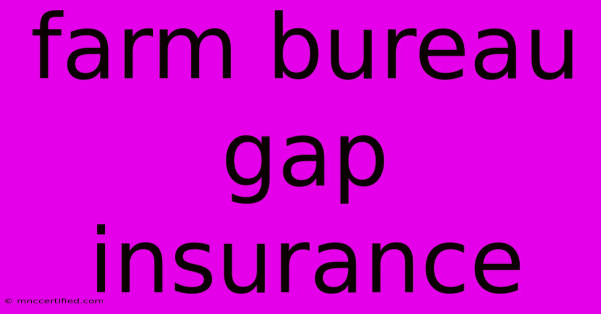 Farm Bureau Gap Insurance