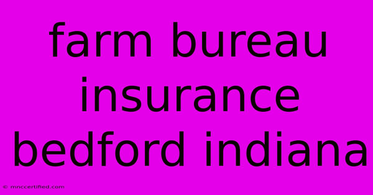 Farm Bureau Insurance Bedford Indiana