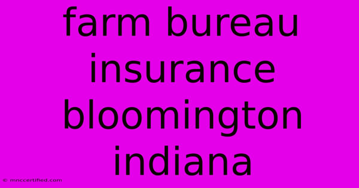 Farm Bureau Insurance Bloomington Indiana