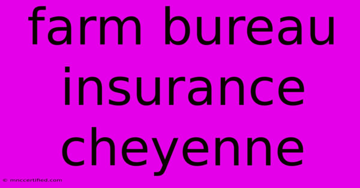 Farm Bureau Insurance Cheyenne