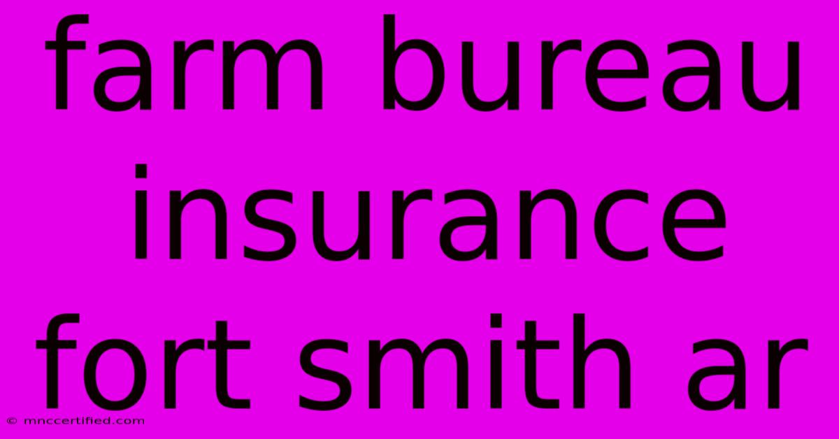 Farm Bureau Insurance Fort Smith Ar