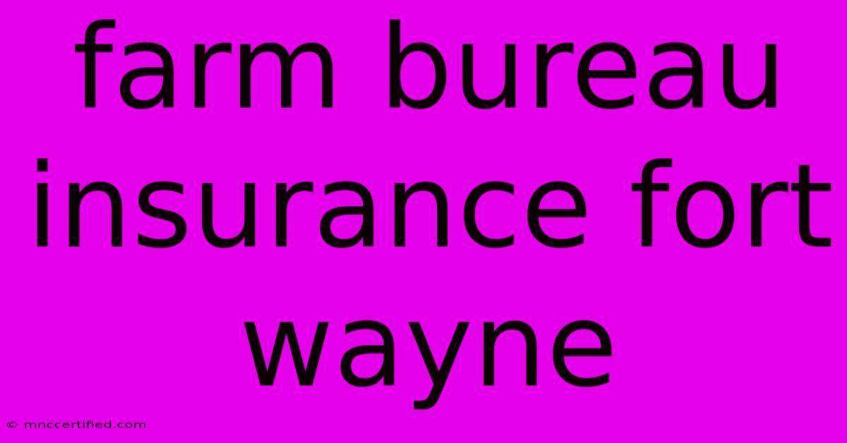 Farm Bureau Insurance Fort Wayne