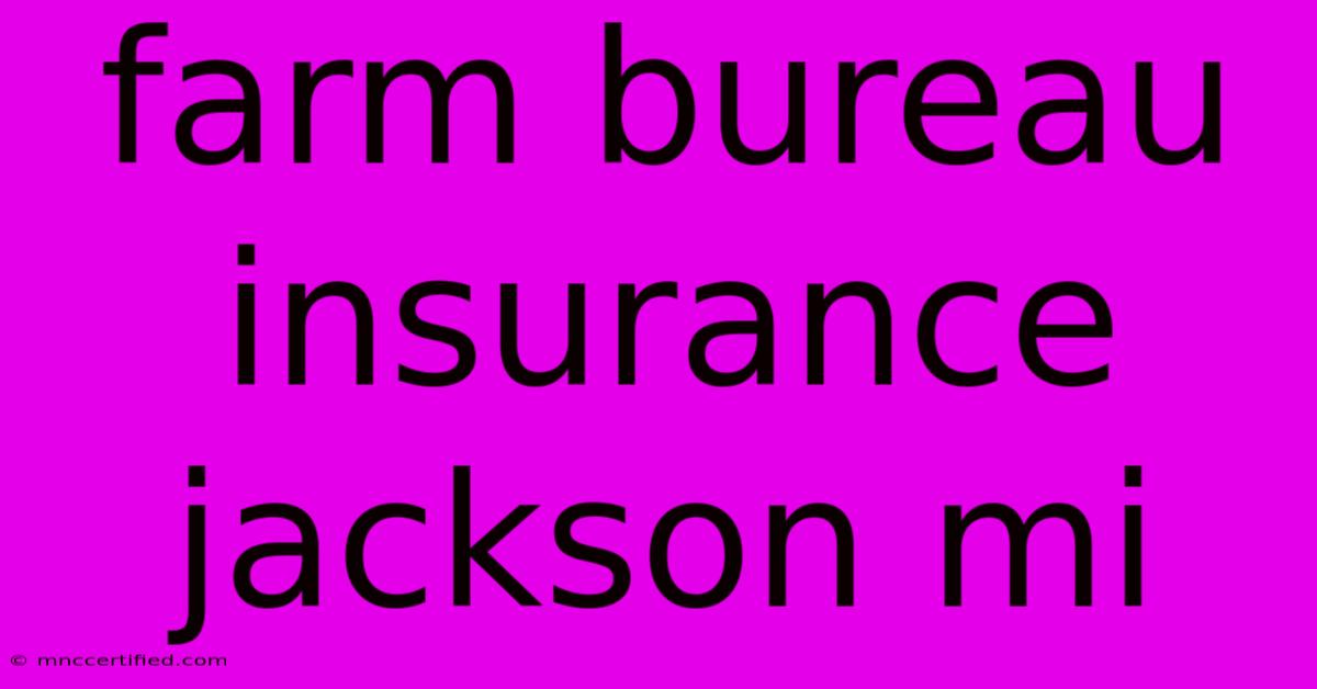 Farm Bureau Insurance Jackson Mi