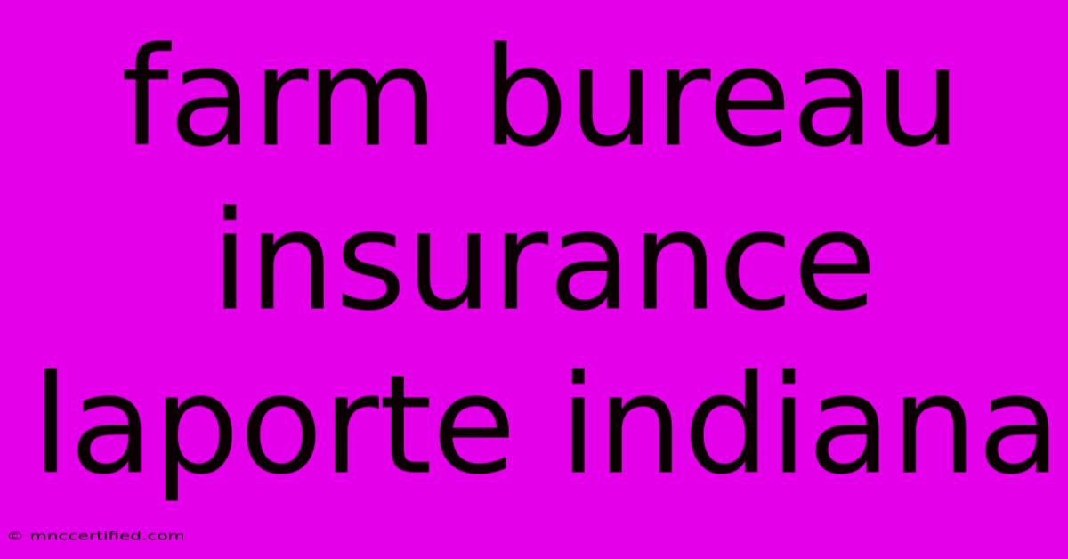 Farm Bureau Insurance Laporte Indiana