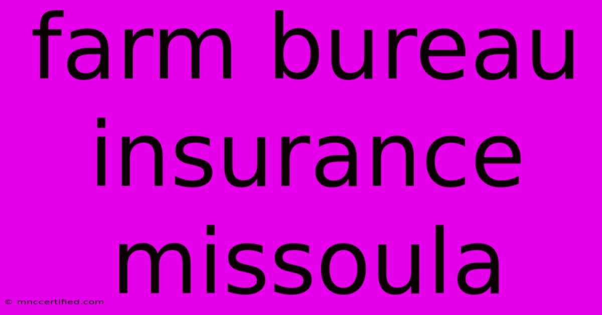 Farm Bureau Insurance Missoula