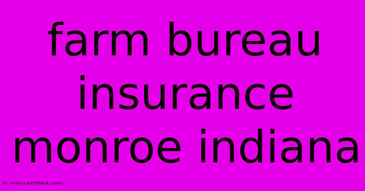 Farm Bureau Insurance Monroe Indiana