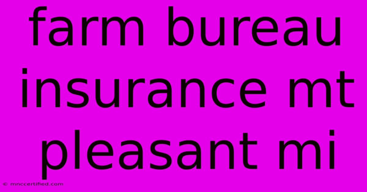 Farm Bureau Insurance Mt Pleasant Mi