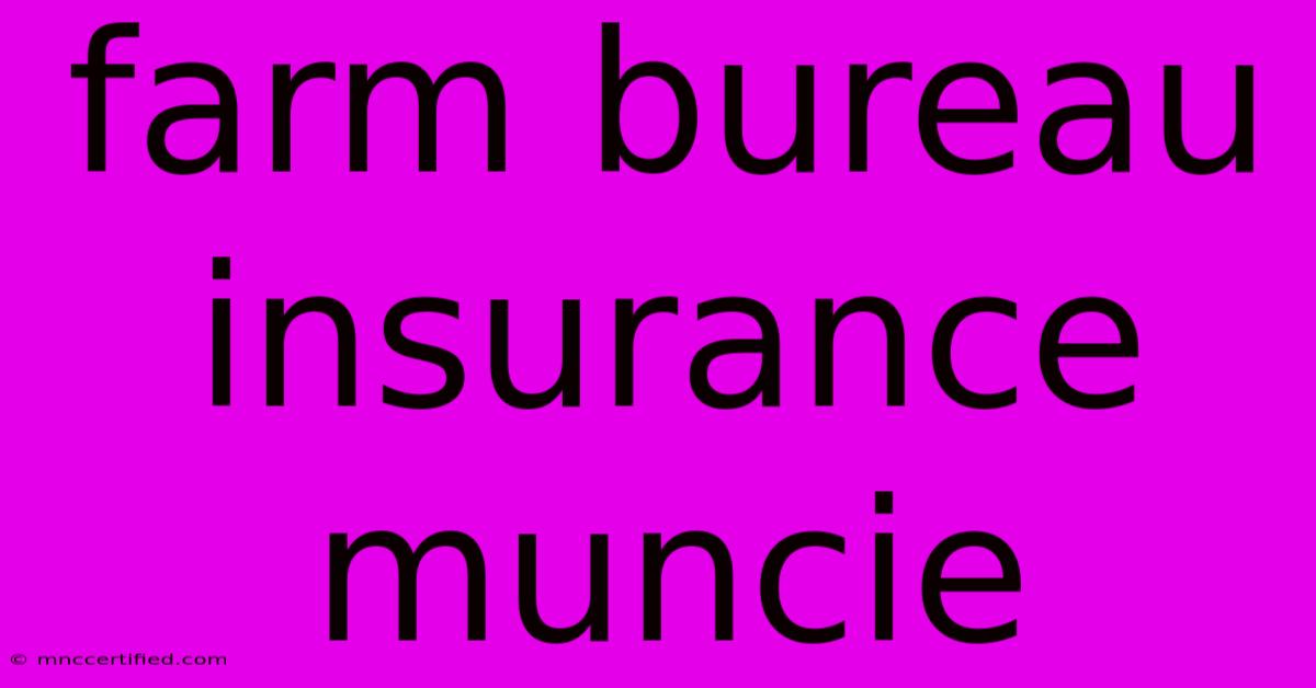 Farm Bureau Insurance Muncie