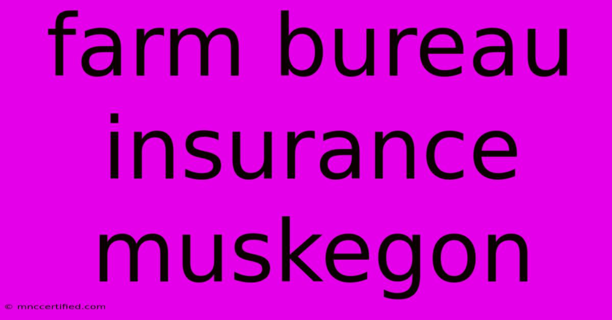 Farm Bureau Insurance Muskegon