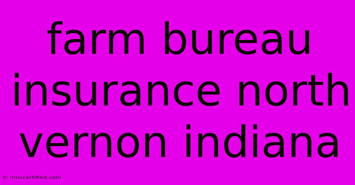 Farm Bureau Insurance North Vernon Indiana