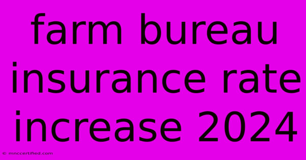 Farm Bureau Insurance Rate Increase 2024