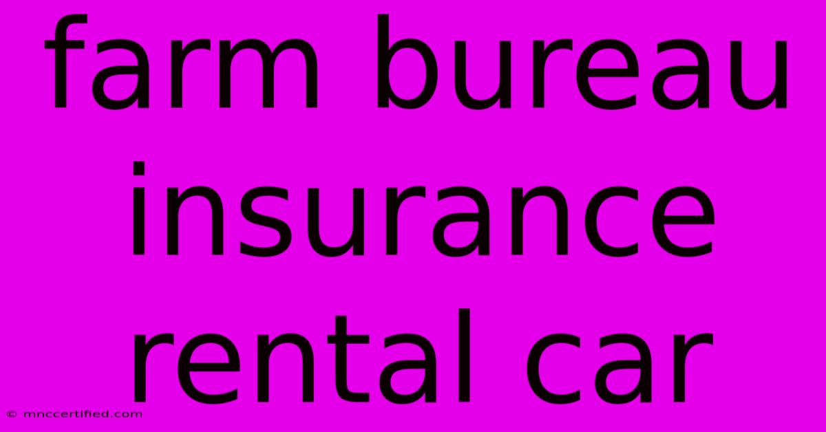 Farm Bureau Insurance Rental Car