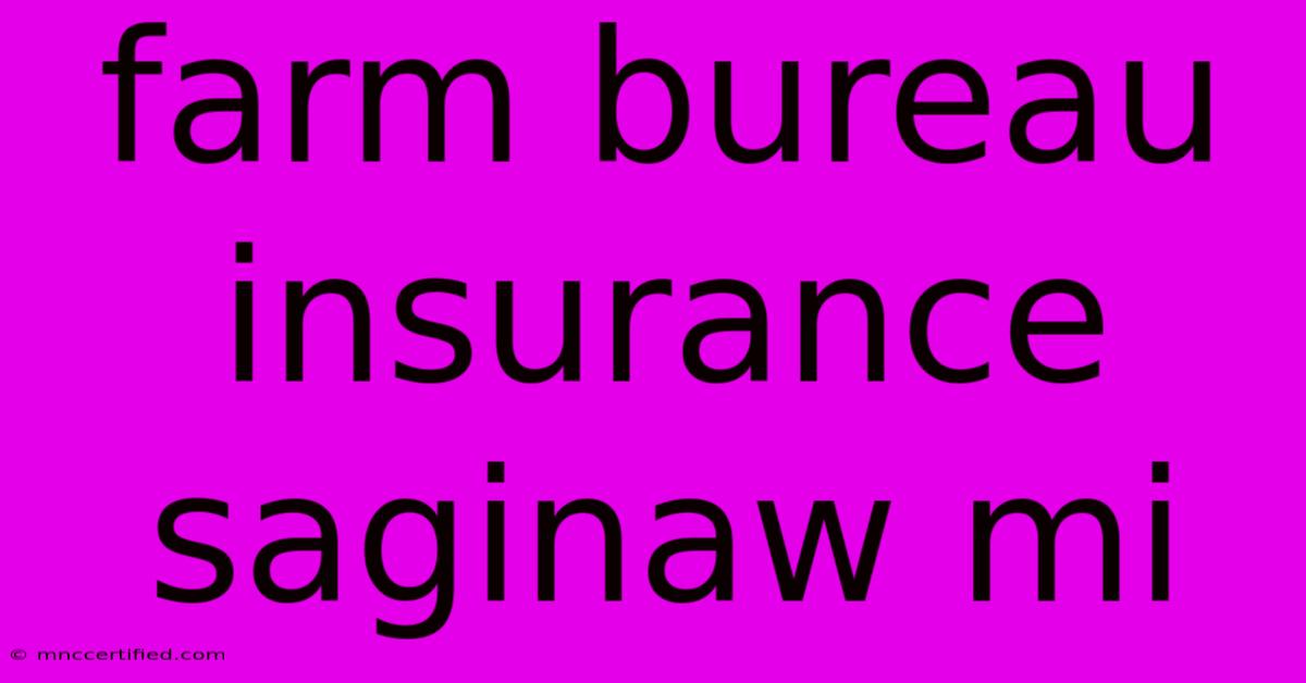 Farm Bureau Insurance Saginaw Mi