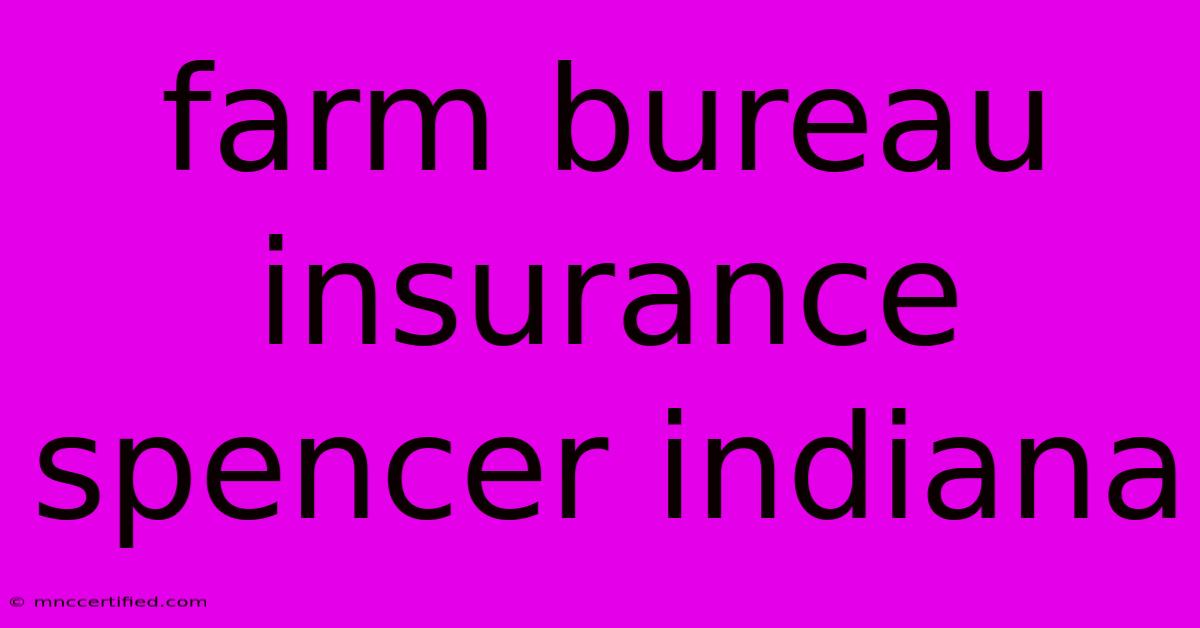 Farm Bureau Insurance Spencer Indiana