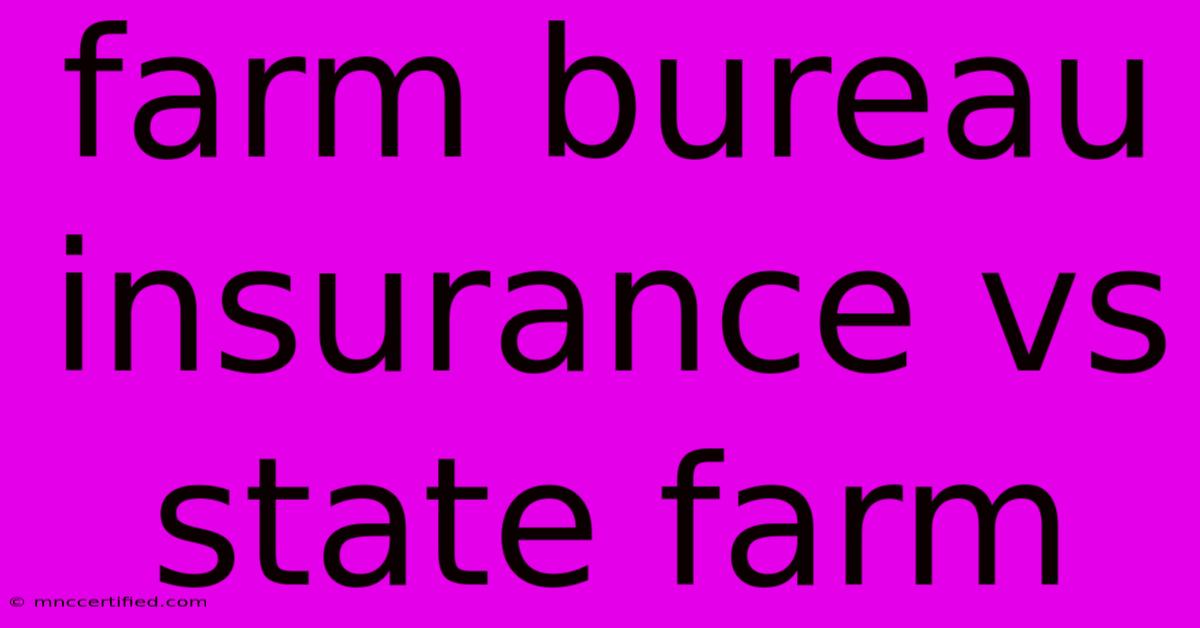 Farm Bureau Insurance Vs State Farm