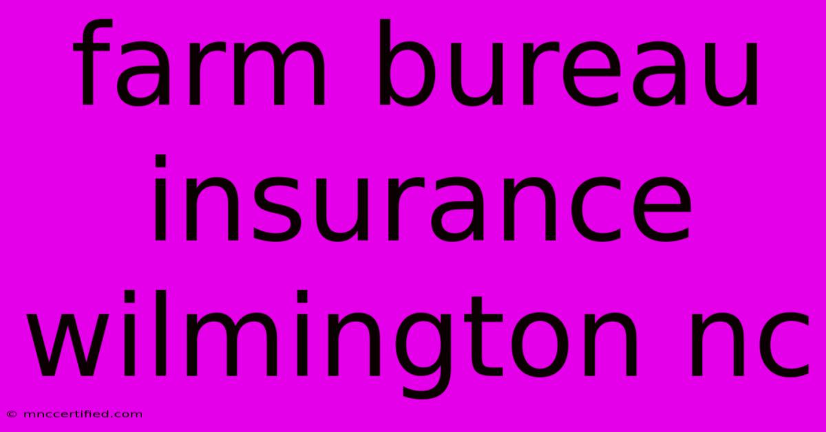 Farm Bureau Insurance Wilmington Nc