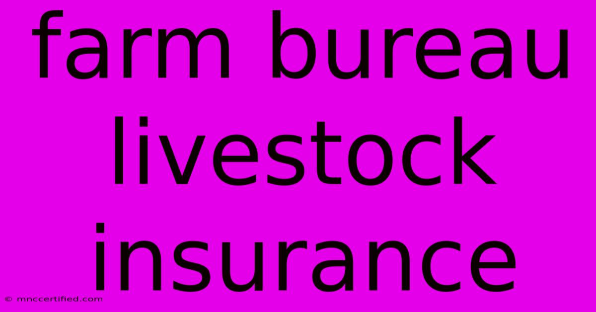 Farm Bureau Livestock Insurance