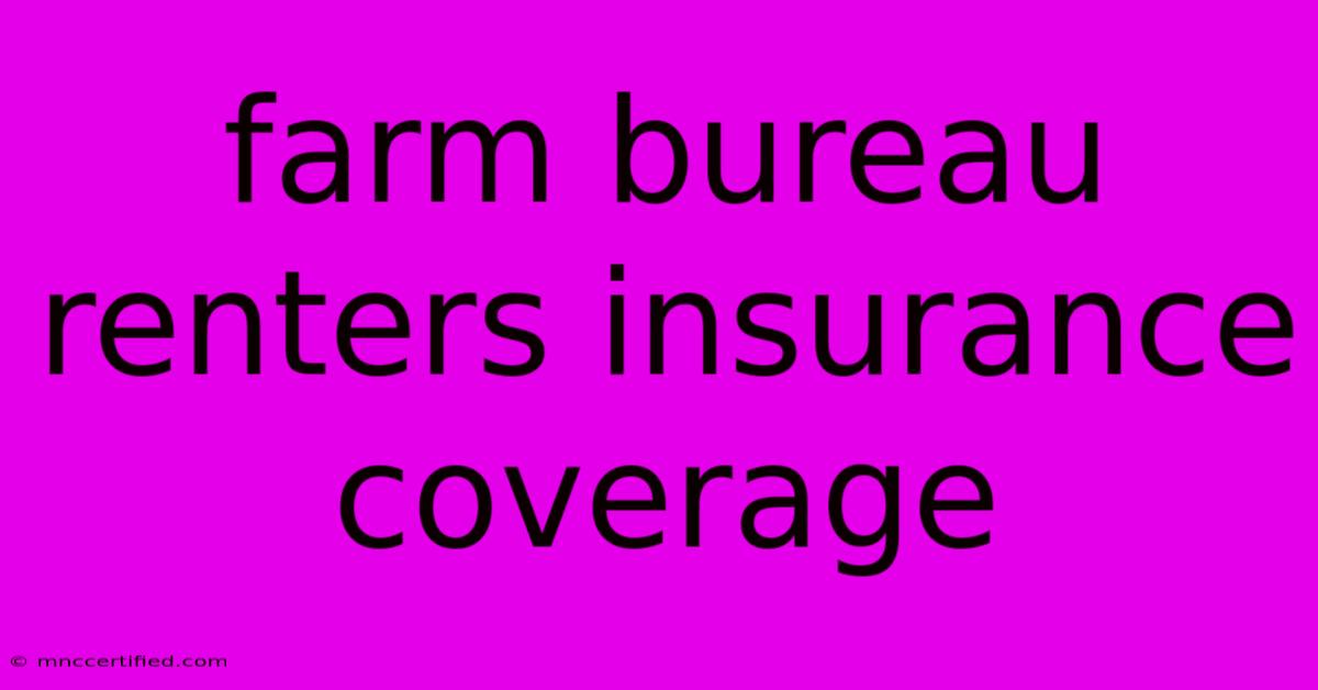 Farm Bureau Renters Insurance Coverage