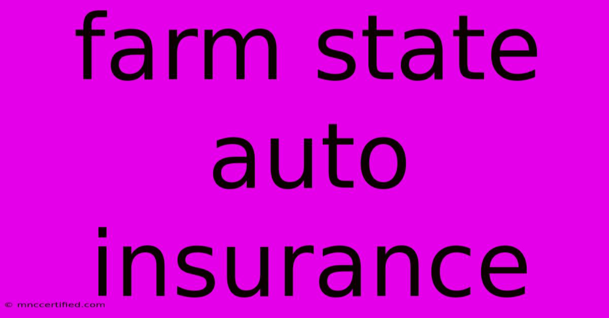 Farm State Auto Insurance