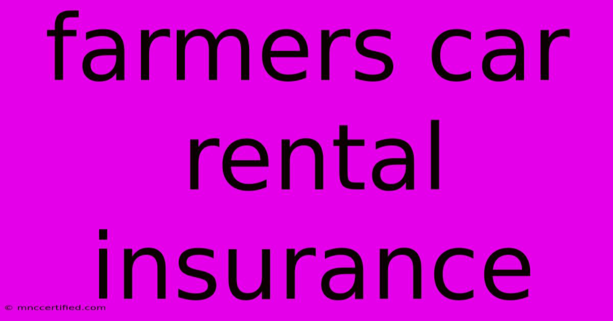 Farmers Car Rental Insurance