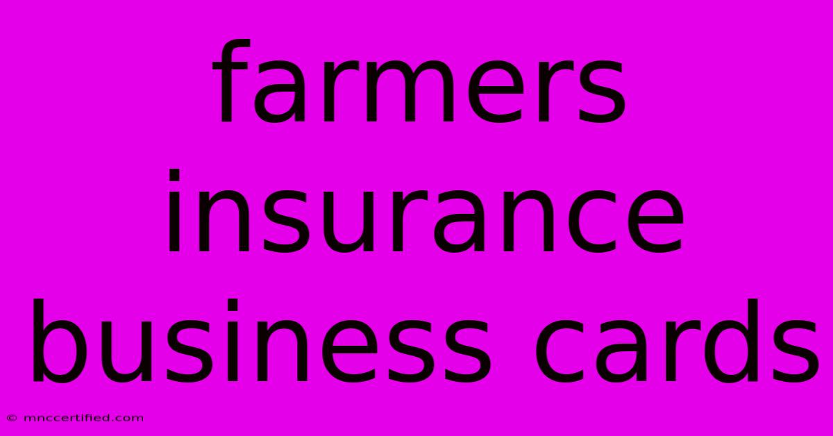 Farmers Insurance Business Cards