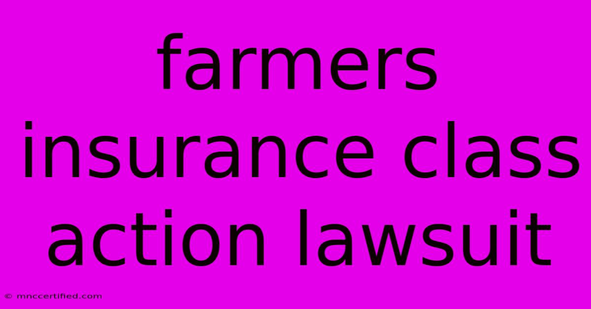 Farmers Insurance Class Action Lawsuit