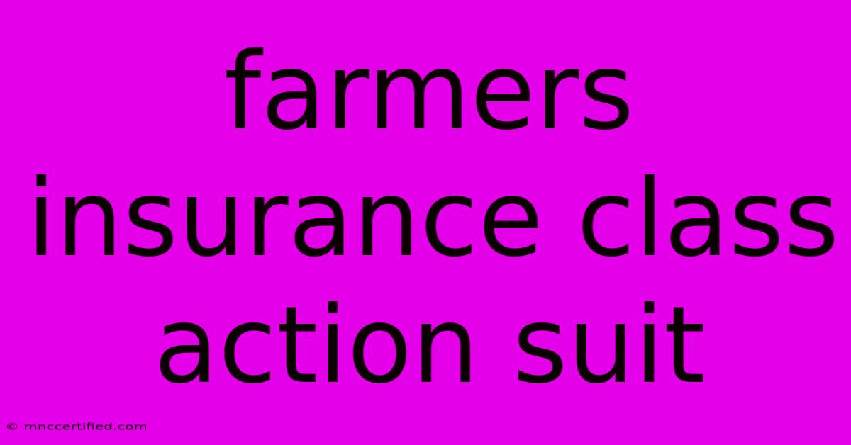 Farmers Insurance Class Action Suit