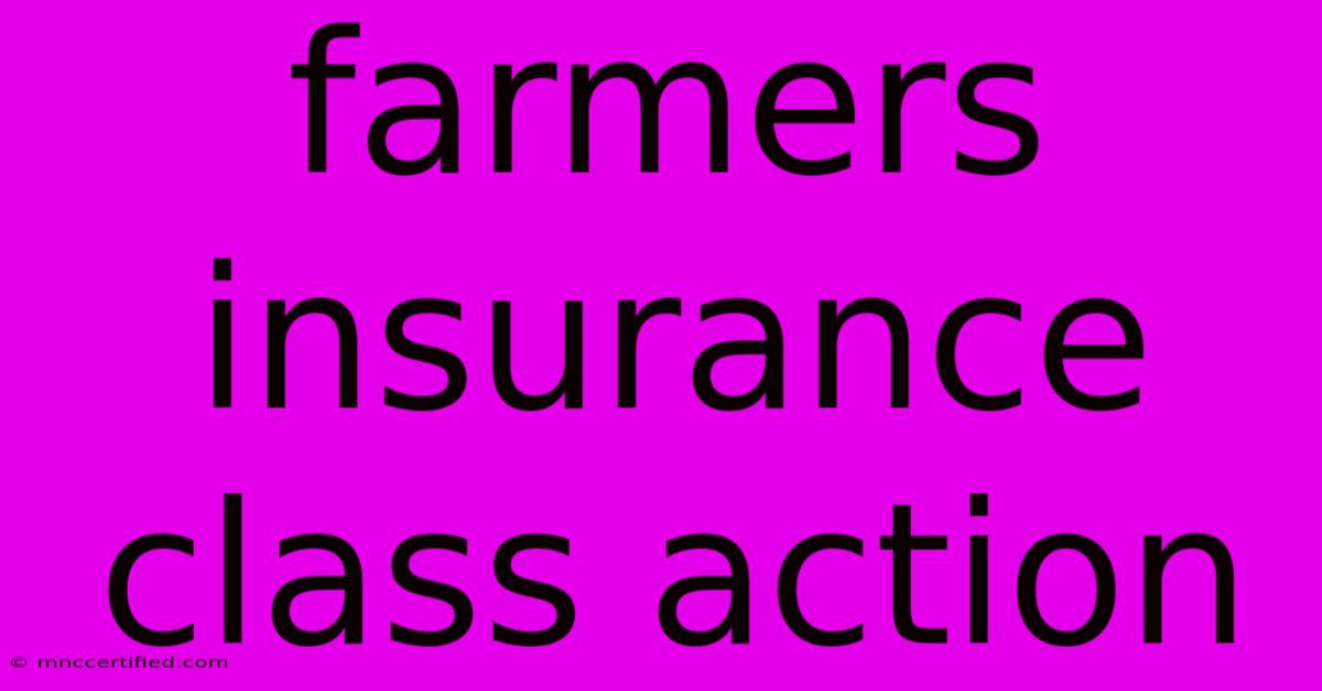 Farmers Insurance Class Action