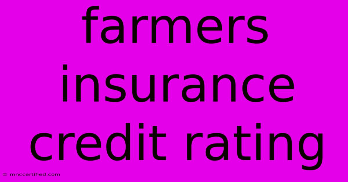 Farmers Insurance Credit Rating