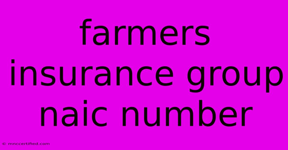 Farmers Insurance Group Naic Number