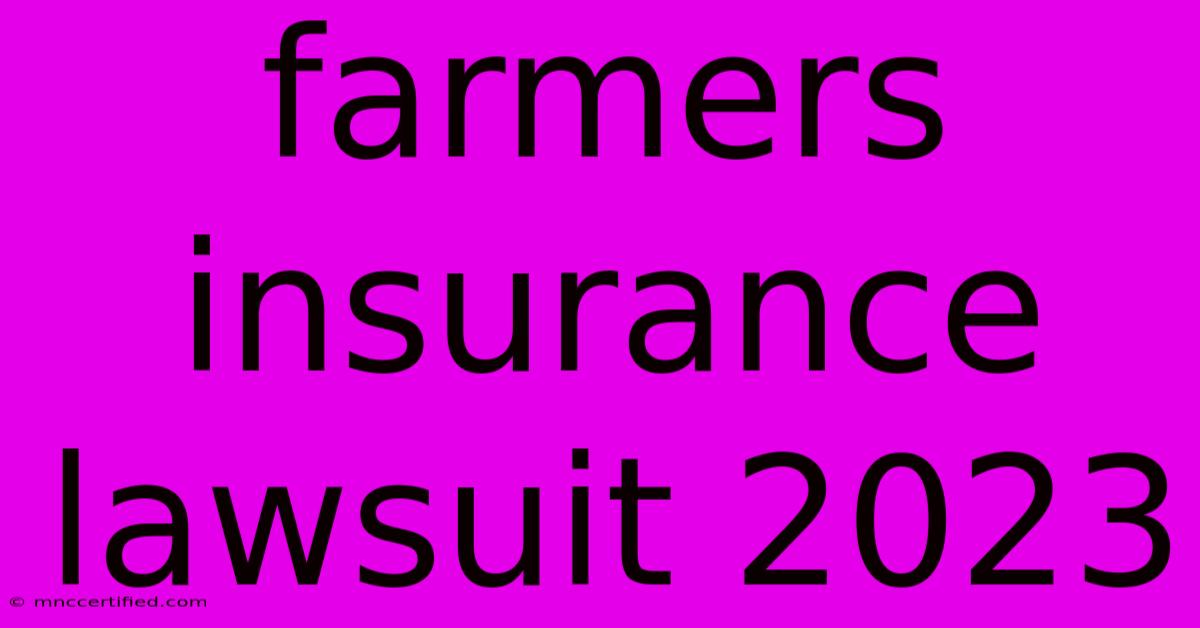 Farmers Insurance Lawsuit 2023