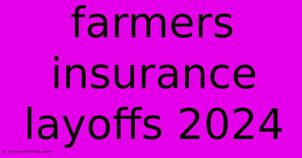 Farmers Insurance Layoffs 2024