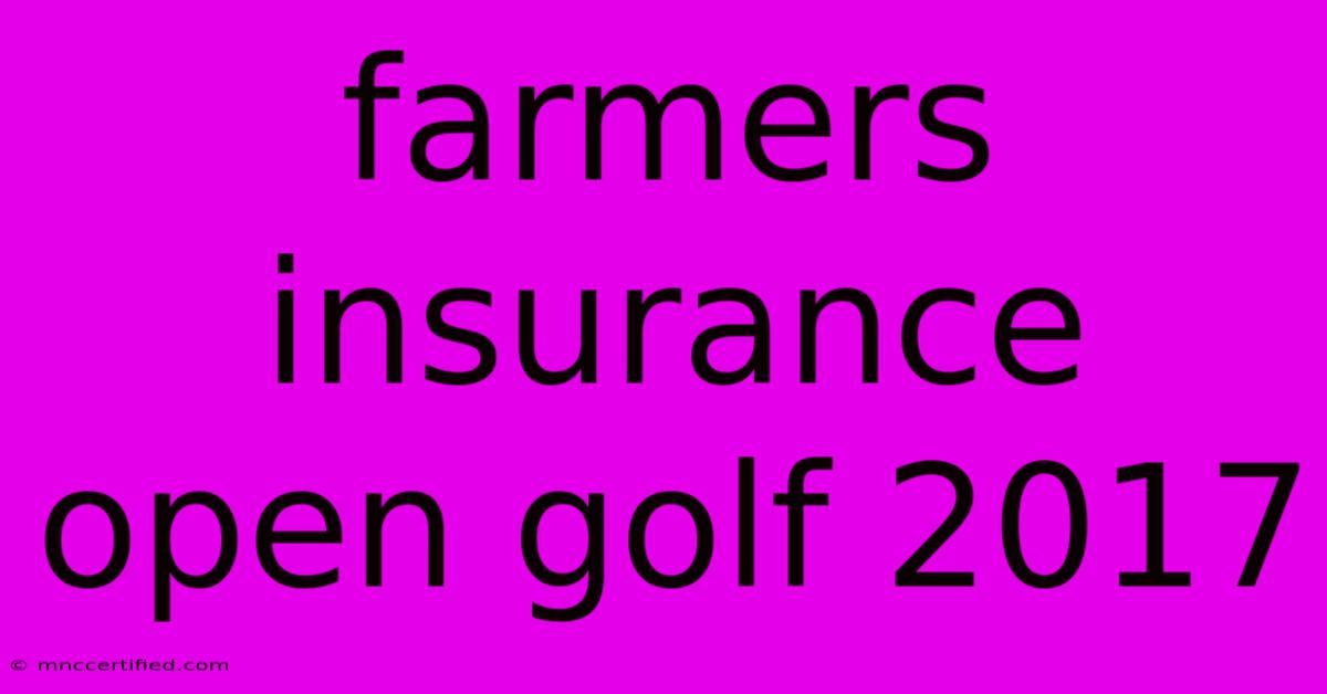 Farmers Insurance Open Golf 2017