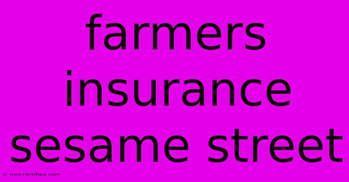 Farmers Insurance Sesame Street