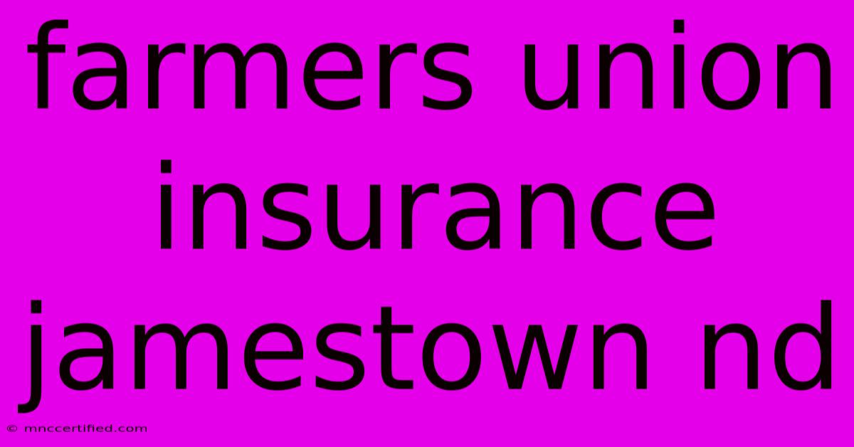 Farmers Union Insurance Jamestown Nd