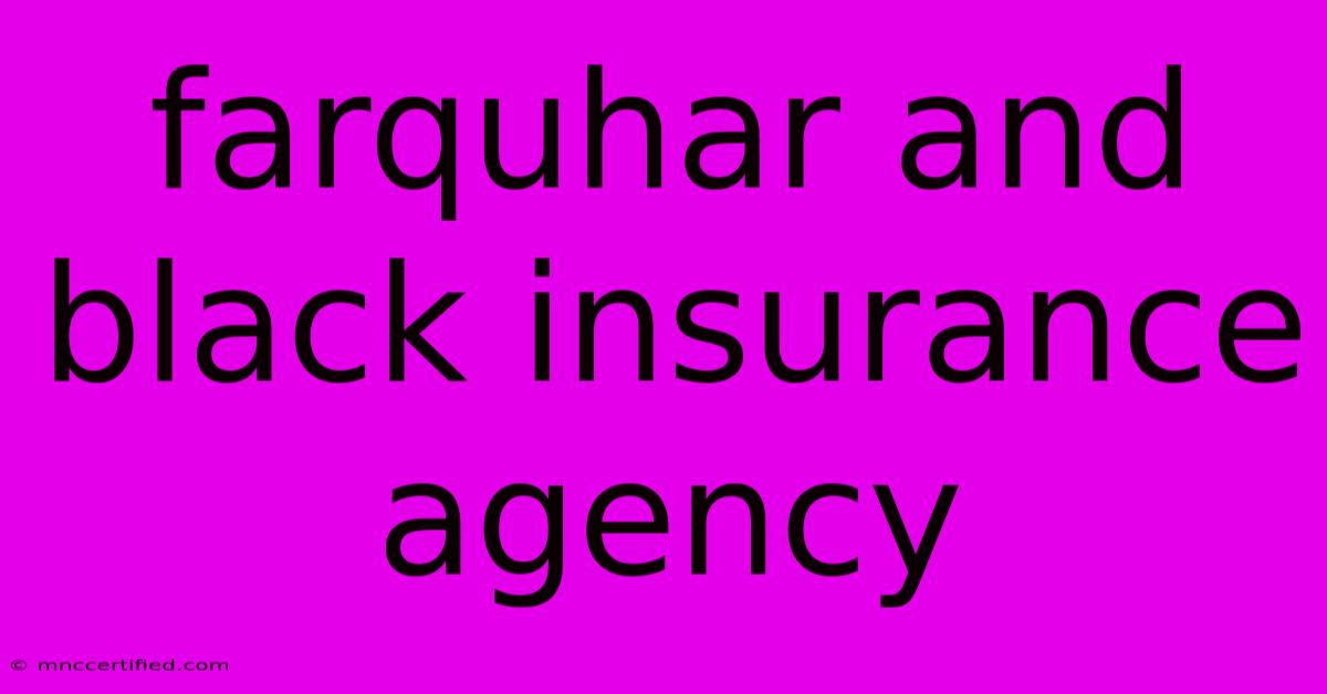 Farquhar And Black Insurance Agency