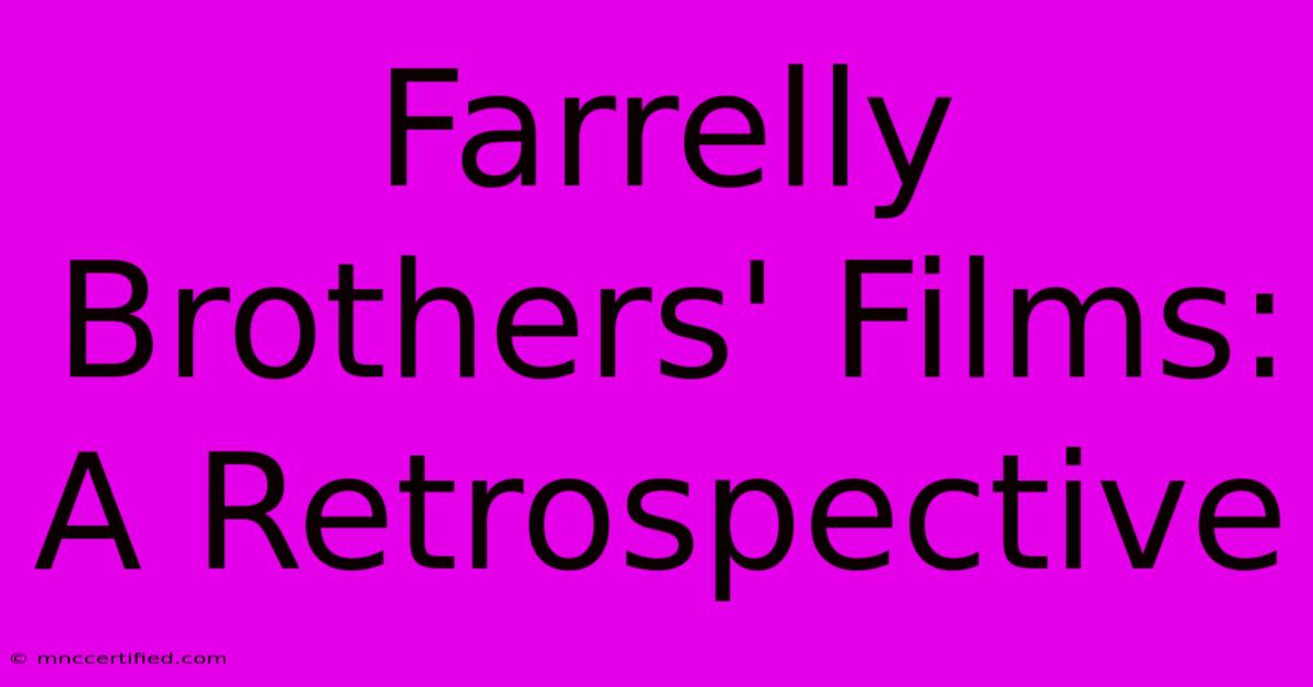 Farrelly Brothers' Films: A Retrospective