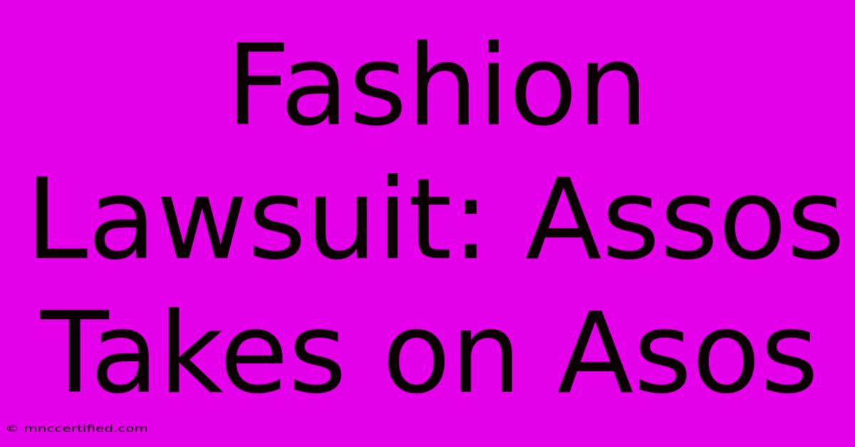 Fashion Lawsuit: Assos Takes On Asos