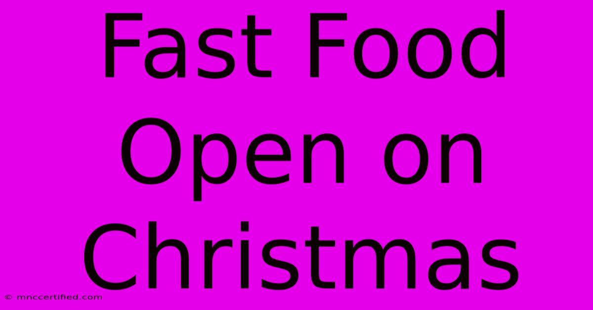 Fast Food Open On Christmas