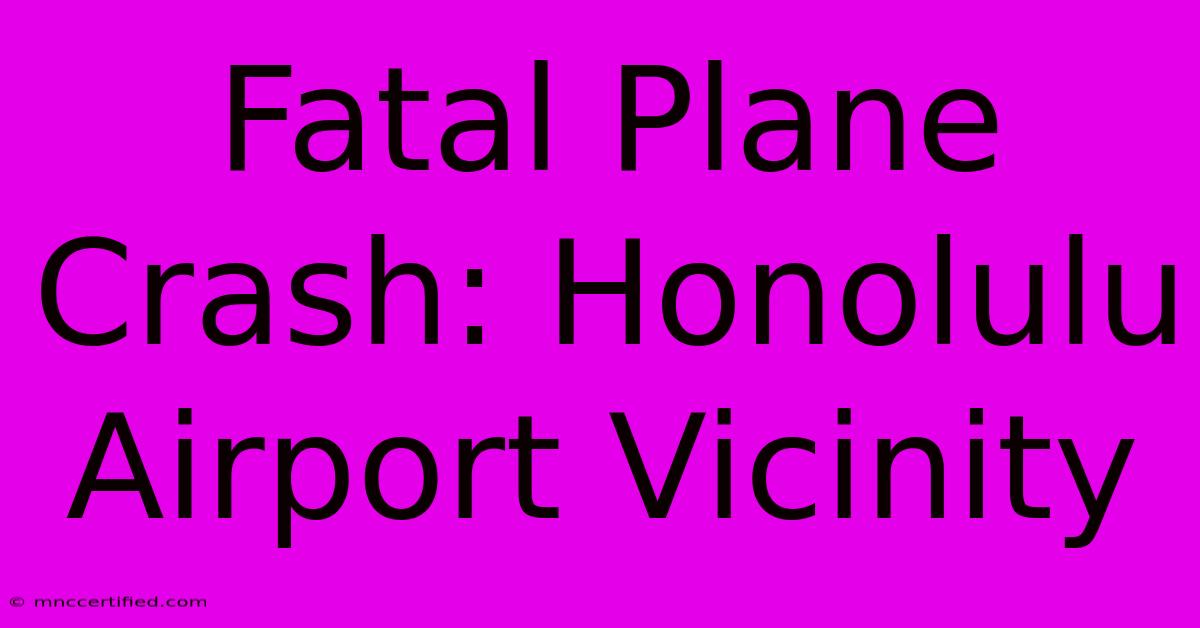 Fatal Plane Crash: Honolulu Airport Vicinity