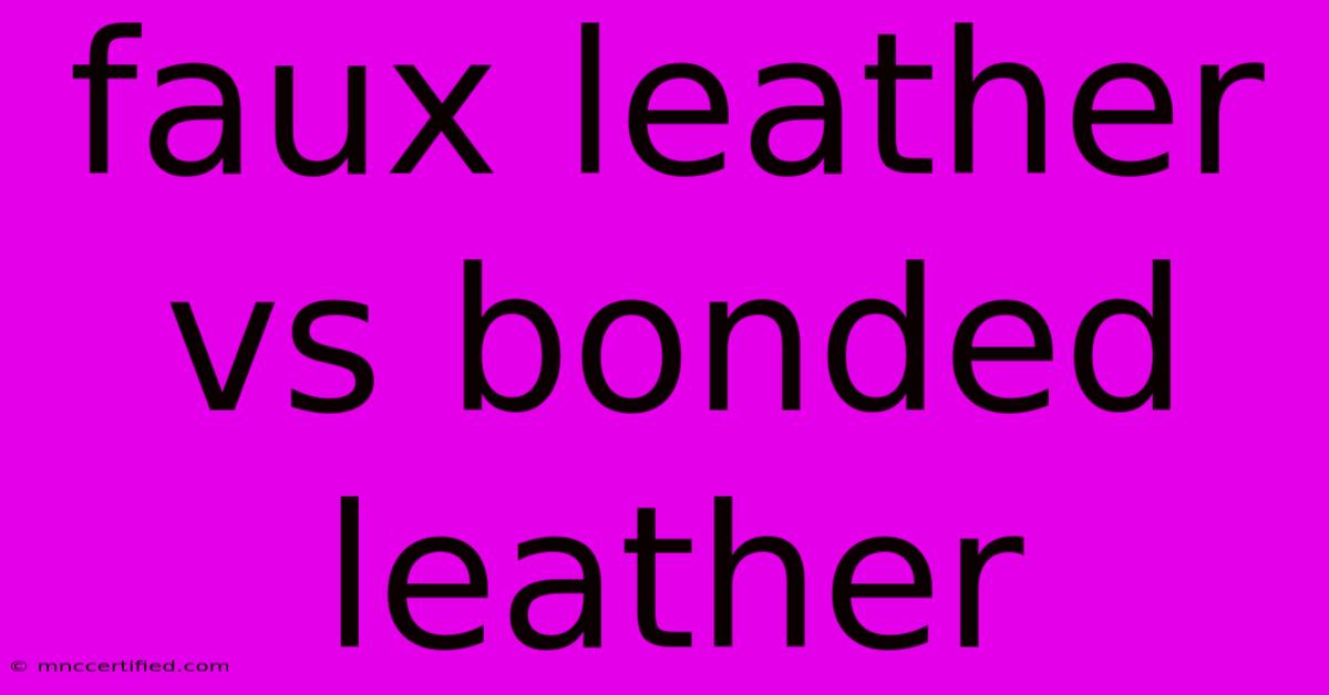 Faux Leather Vs Bonded Leather