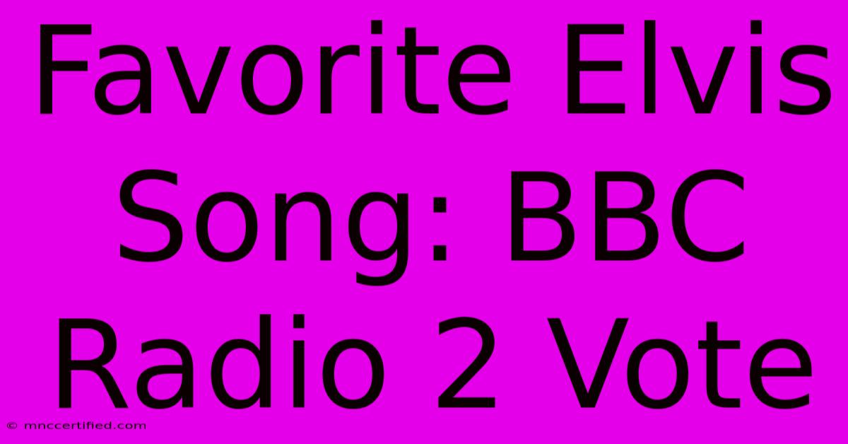 Favorite Elvis Song: BBC Radio 2 Vote