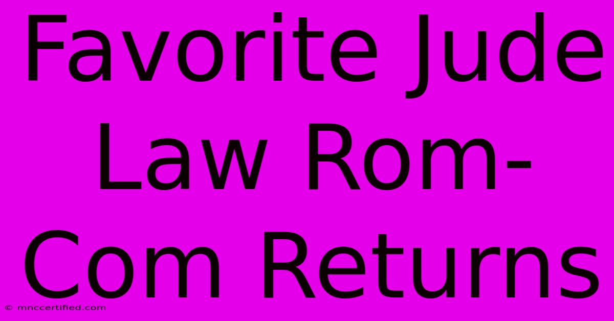 Favorite Jude Law Rom-Com Returns