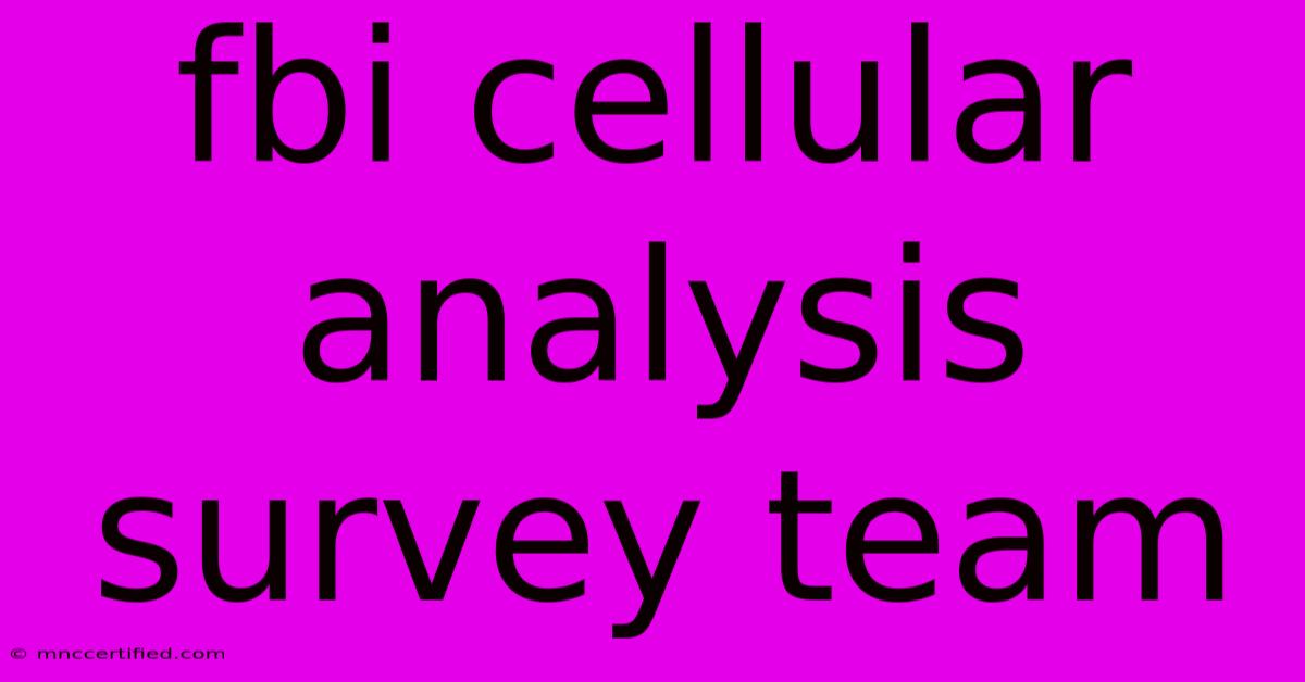 Fbi Cellular Analysis Survey Team