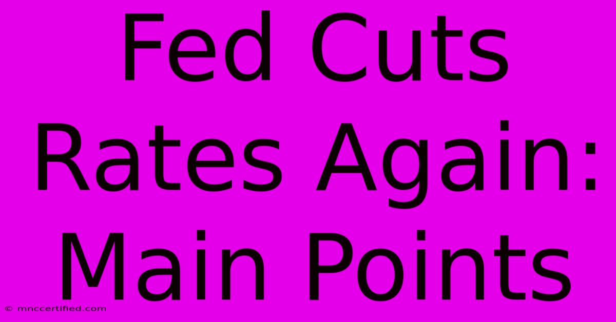 Fed Cuts Rates Again: Main Points