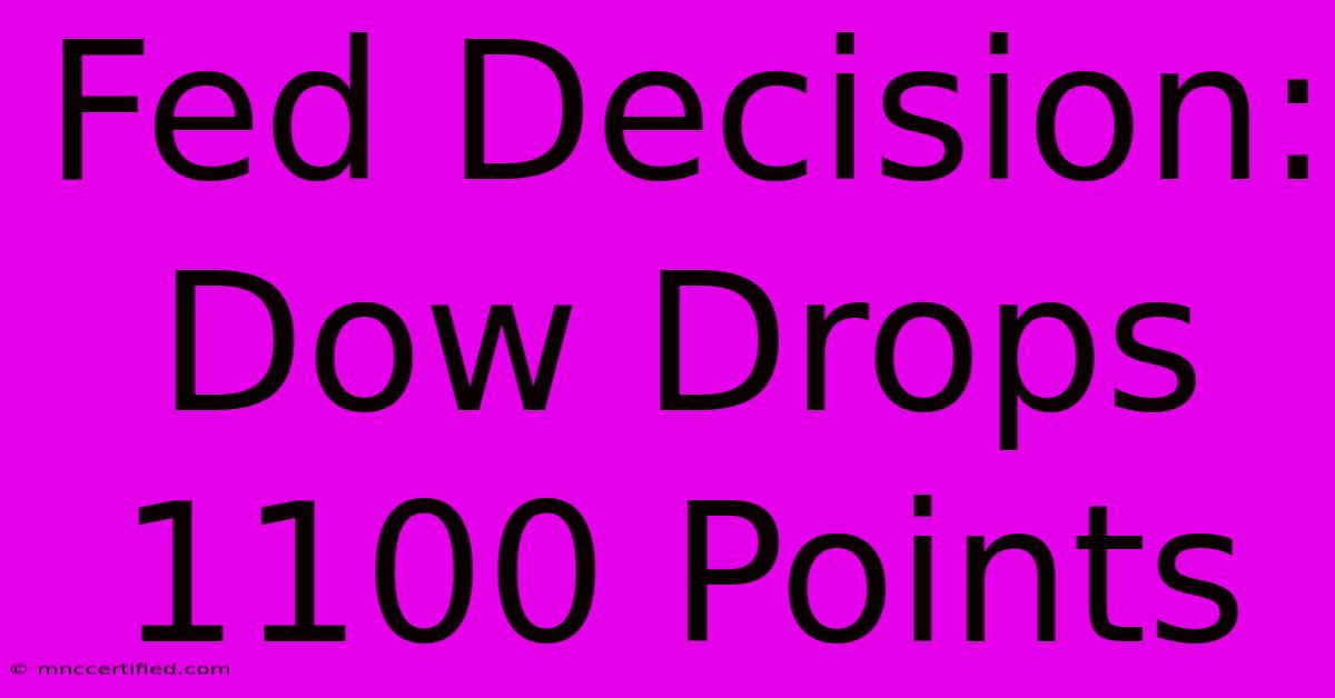 Fed Decision: Dow Drops 1100 Points