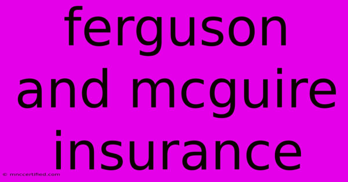 Ferguson And Mcguire Insurance